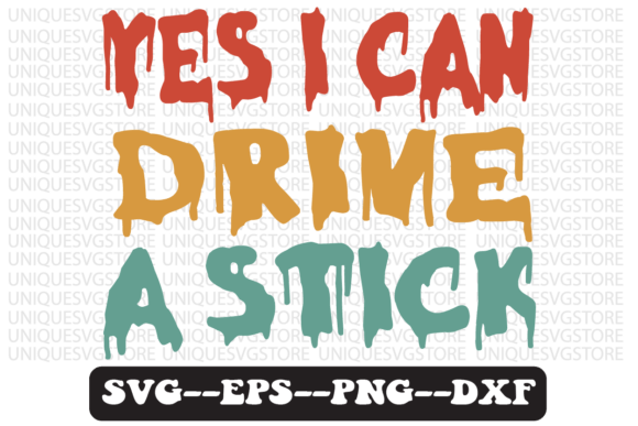 Download Yes I Can Drive a Stick Retro Svg Design - Premium Resources