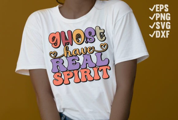 Download Ghost Have Real Spirit Halloween T Shirt - Spirit halloween Collection
